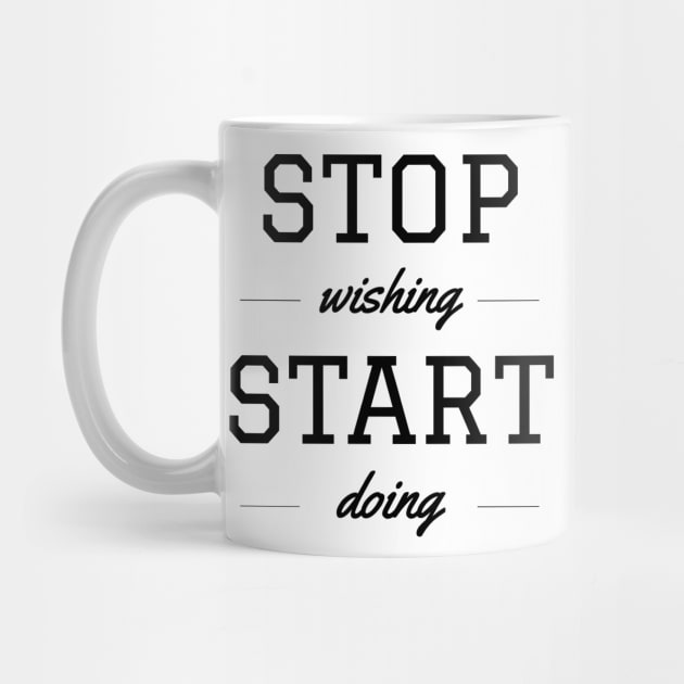 STOP WISHING – START DOING by TheMidnightBruja